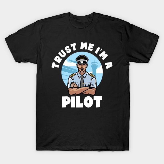 Trust Me I'm a Pilot. Cartoon Pilot. T-Shirt by VFR Zone